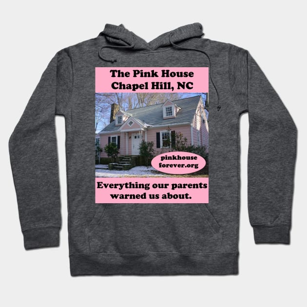 The Pink House in Chapel Hill, NC: We were warned Hoodie by PinkHouseForever